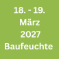 Preview: 18. + 19.03.2027 - Baufeuchte