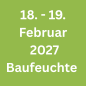Preview: 18. + 19.02.2027 - Baufeuchte