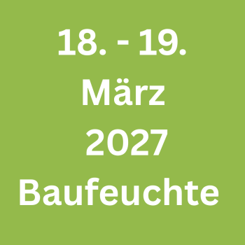 18. + 19.03.2027 - Baufeuchte